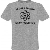  Ανδρικό T-Shirt Γκρίζο Βαμβακερό με Ψηφιακή Εκτύπωση Be Like A Proton Stay Positive
