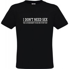 Ανδρικό T-Shirt Μαύρο Βαμβακερό με Στάμπα I Don't Need Sex The Government F*cks Me Every Day 
