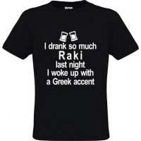Aνδρικό T-Shirt Μαύρο Bαμβακερό I drunk so much Raki last night i woke up with a Greek accent